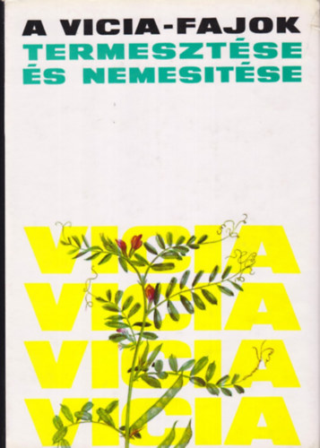 Dr. J�nossy Andor - A vicia-fajok termeszt�se �s nemes�t�se