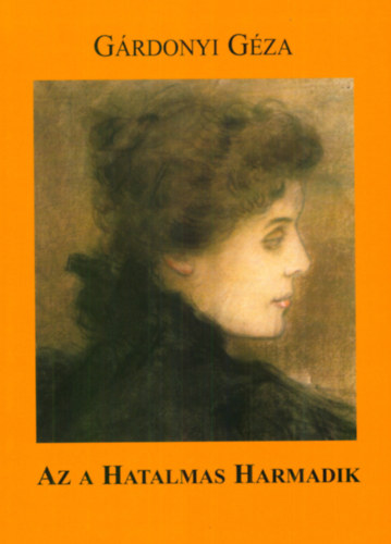 Gárdonyi Géza - Az a Hatalmas Harmadik