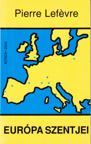 Pierre Lefvre - Eurpa szentjei