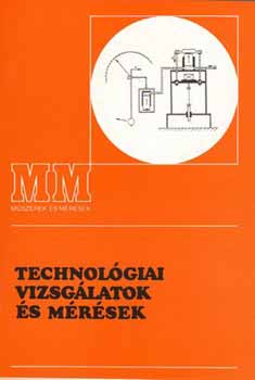 Tatr Jzsef - TECHNOLGIAI VIZSGLATOK S MRSEK