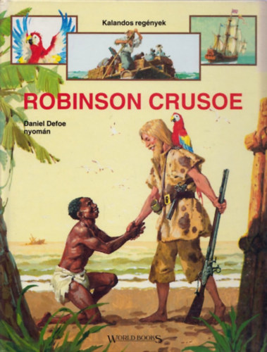 Pappn Varga Zsuzsa (ford.) - Robinson Crusoe (Daniel Defoe nyomn)