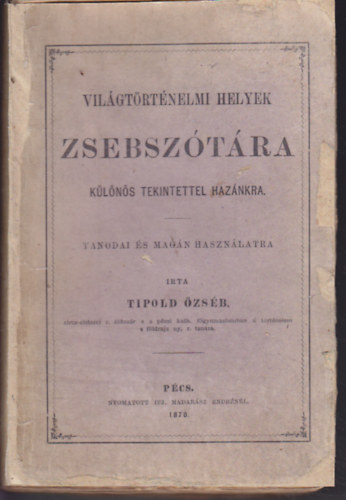 Tipold Özséb - Világtörténelmi helyek zsebszótára