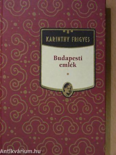 Karinthy Frigyes - Budapesti emlék MESÉSKÖNYV - KÉPESKÖNYV - PANORÁMA - Karinthy Frigyes művei 1.