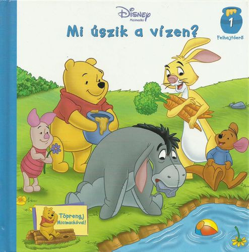 Walt Disney - Mi szik a vzen? (Tprengj Micimackval 1. - A felhajter)