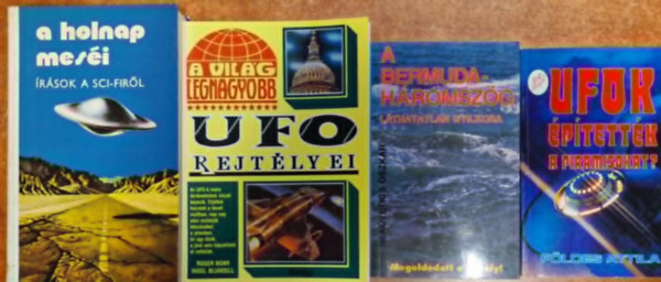 F�ldes Attila, Nekovetics Oszk�r - 4db Ufo k�nyv.:A holnap mes�i+A vil�g legnagyobb Ufo rejt�lyei+A bermuda h�romsz�g+Ufok �p�tett�k a piramisokat?