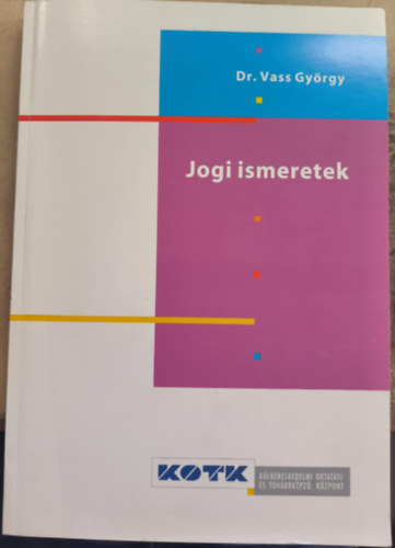 dr. Vass Gyrgy - Jogi ismeretek