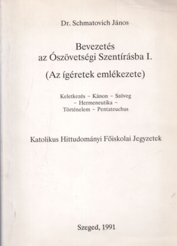 Dr. Schmatovich Jnos - Bevezets az szvetsgi szentrsba I. (Az gretek emlkezete)