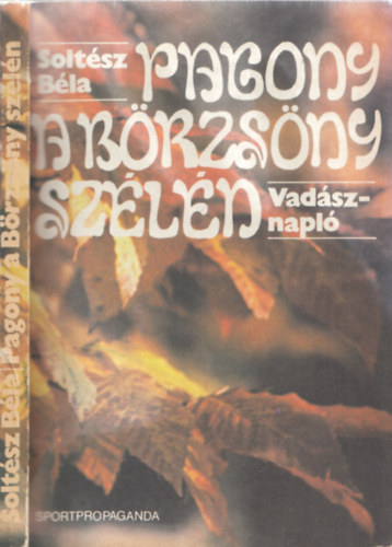 Soltsz Bla - Pagony a Brzsny szln (vadsznapl) - DEDIKLT!
