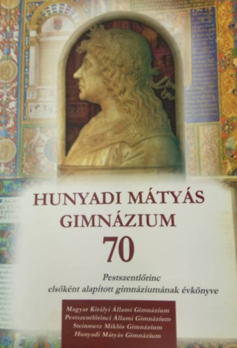 Novodonszky Pál (szerk.) - Hunyadi Mátyás Gimnázium 70