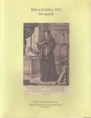 Jósvainé dr. Dankó Katalin (szerk.) - Kálvin Emlékév 2009. Sárospatak