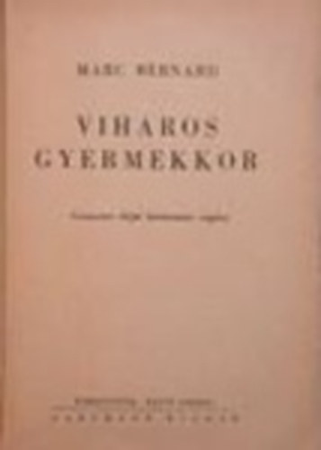 Bernard Marc - Viharos gyermekkor /Goncourt díjjal kitüntetett regény/