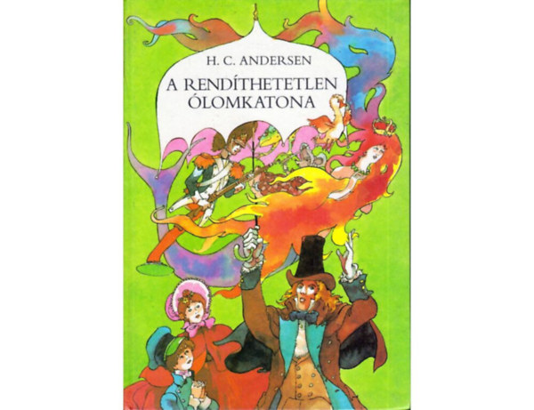 SZERZ H. C. Andersen SZERKESZT Rab Zsuzsa GRAFIKUS Szecsk Tams - A rendthetetlen lomkatona - Borszszem hercegkiszasszony - A psztorlny meg a kmnysepr - A kis hableny - A tzszerszm - A flemle - A kiskonds - A kis gyufarus lny - A nagy tengeri kgy