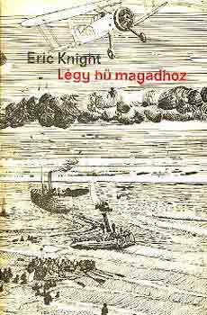 Eric Knight - Lgy h magadhoz