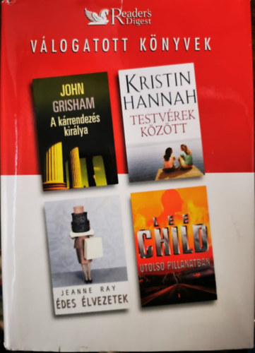 Darczi Pter (fszerk.) - Vlogatott knyvek - A krrendezs kirlya, Testvrek kztt, des lvezetek, Utols pillanatban - (J. Grisham, K. Hannah, J. Ray, L. Child)