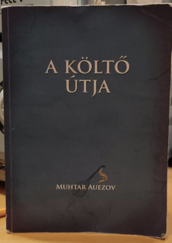 Muhtar Auezov - A klt tja (cm a bortn) - Egy klt tja (cm az elzklapon)(Sonart Hungary Kiad)
