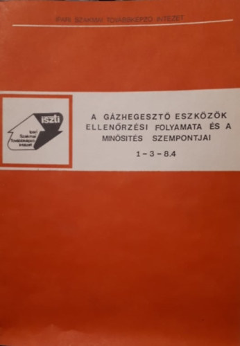 G�zhegeszt� eszk�z�k ellen�rz�si folyamata �s a min�s�t�s szempontjai