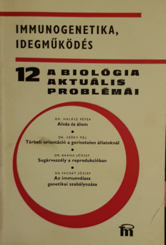 Dr. Halsz Pter Dr. Szky Pl Dr. Barna Jzsef Dr. Fachet Jzsef - A biolgia aktulis problmi 12. IMMUNOGENETIKA, IDEGMKDS