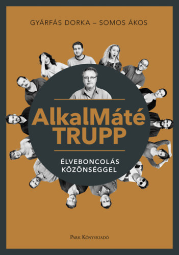 Gy�rf�s Dorka, Somos �kos - AlkalM�t� Trupp