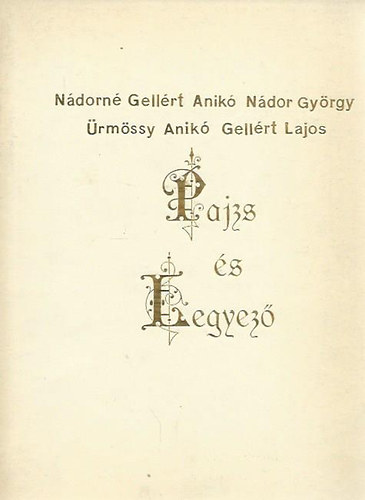 Ndorn Gellrt Anik-Ndor Gyrgy; rmssy Anik-Gellrt Lajos - Pajzs s legyez