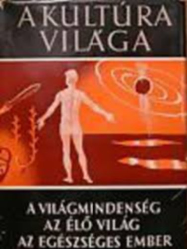 A kult�ra vil�ga-A vil�gmindens�g, Az �l� vil�g, Az eg�szs�ges ember