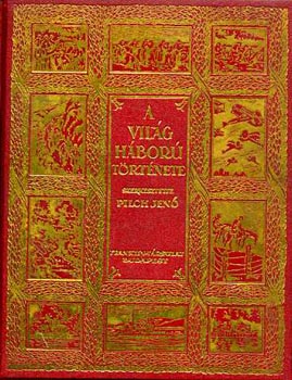 Pilch Jen� (szerk.) - A vil�gh�bor� t�rt�nete