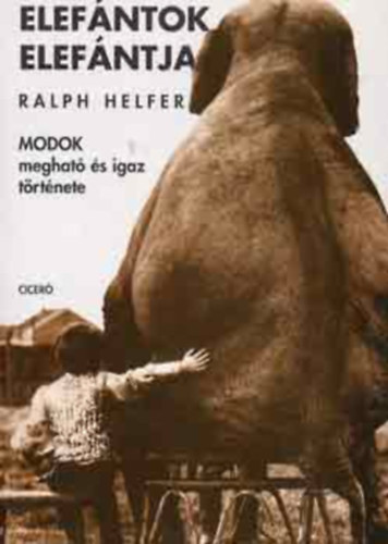 Helfer, Ralph - Elef�ntok elef�ntja