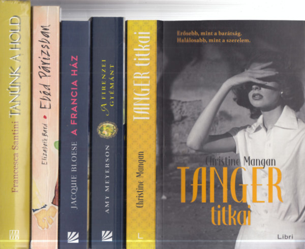 Christine Mangan, Amy Meyerson, Jacquie Bloese, Elizabeth Bard, Franceska Santini - 5 db. romantikus regény (Tanger titkai + A firenzei gyémánt + A francia ház + Ebéd Párizsban + Tanúnk a Hold)