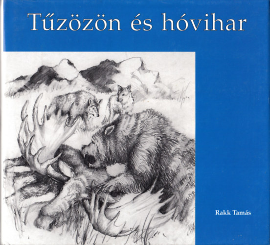 Rakk Tam�s - T�z�z�n �s h�vihar