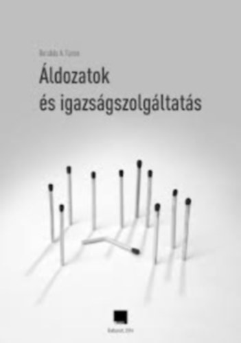 Barabás A. Tünde - Áldozatok és igazságszolgáltatás