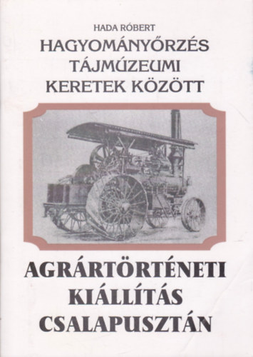 Hada R�bert - Hagyom�ny�rz�s t�jm�zeumi keretek k�z�tt