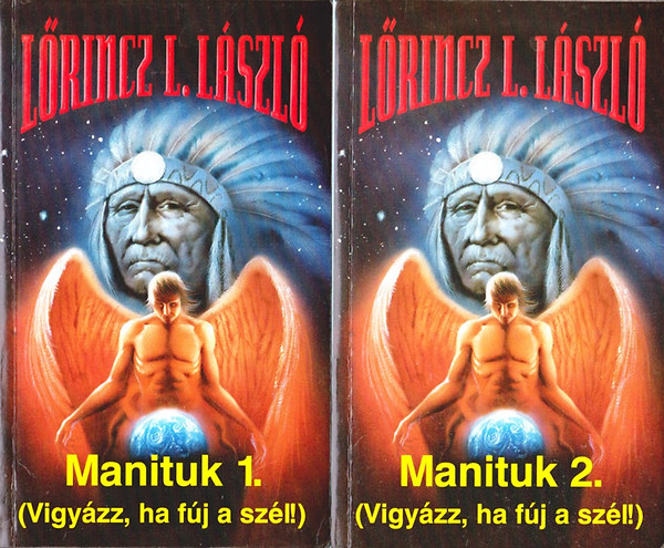 Lőrincz L. László - Manituk I-II. - Vigyázz ha fúj a szél!