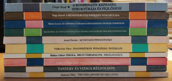 Szebenyi P�ter, K�d�rn� F�l�p Judit, Hal�sz G�bor, Vid�kovich Tibor, ...�s m�sok - 10 db K�zoktat�si kutat�sok: A kombinat�v k�pess�g strukt�r�ja �s fejl�d�se; A rendszerez�si k�pess�g kialakul�sa; Az amerikai t�rsadalomtudom�nyi nevel�s t�rt�nete