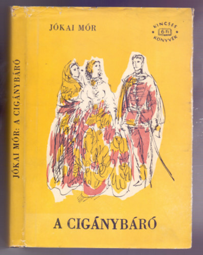 Szerző Jókai Mór Szerkesztő Tóth László Grafikus Bozóky Mária - A cigánybáró - Az utolsó budai basa (Kisregények)