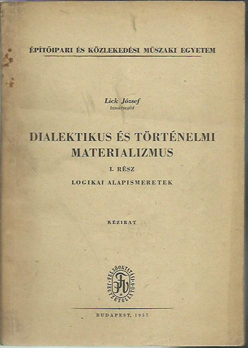 Lick J�zsef - A dialektikus �s t�rt�nelmi materializmus I. R�sz - Logikai alapismeretek