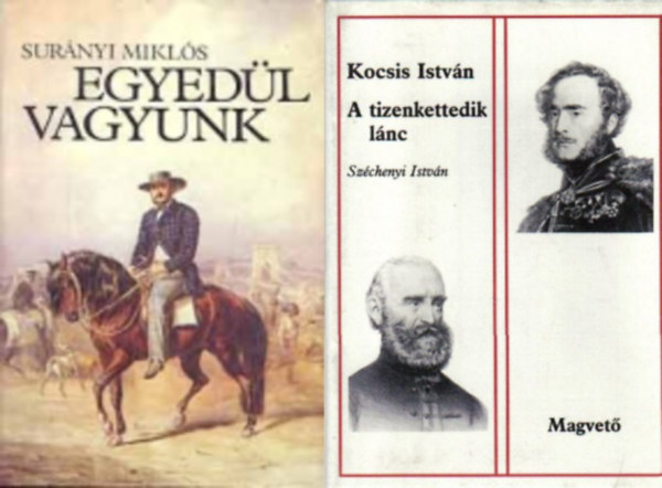Kocsis Istvn, Surnyi Mikls - 2 db regny Szchenyi Istvnrl: A tizenkettedik lnc + Egyedl vagyunk (3 ktet)