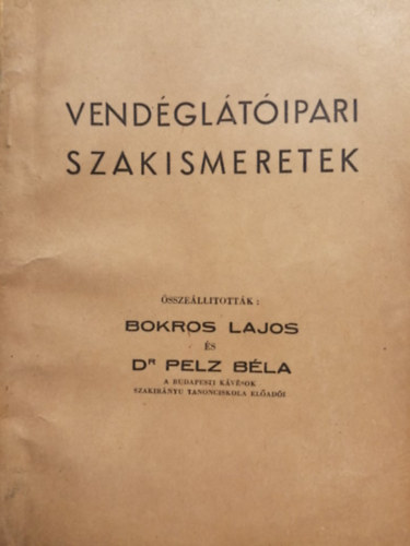 Bokros Lajos, Dr. Pelz Bla - Vendgltipari szakismeretek