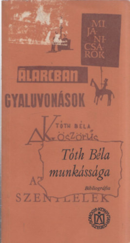 P�ter L�szl� (szerk.) - T�th B�la munk�ss�ga - Bibliogr�fia (A Somogyi-k�nyvt�r kiadv�nyai 31)