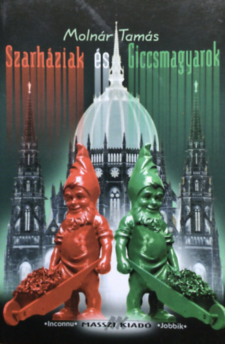 Moln�r Tam�s - Szarh�ziak �s giccsmagyarok