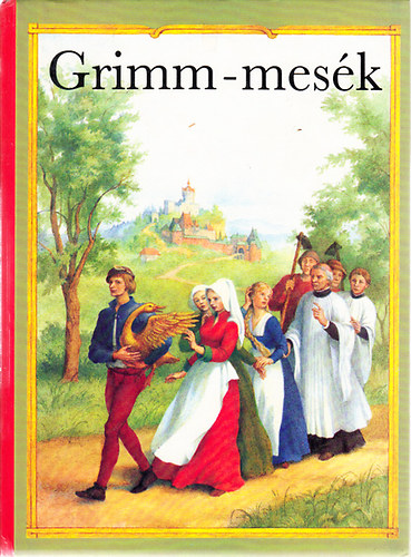 Arnica Esterl (vl.) - Grimm-mesk (A libapsztorlny, Az aranyld, A tizenkt vadsz, A hat szolga, A brmai muzsikusok, Az erdei hz, Szerencss Jank)