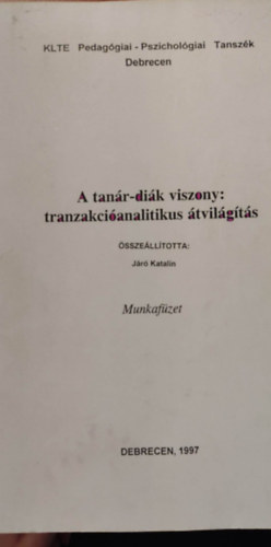 Jr Katalin - A tanr-dik viszony: tranzakcianalitikus tvilgts - Munkafzet