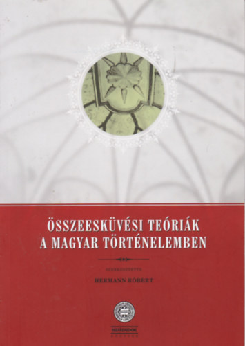 Hermann Rbert (Szerk.) - sszeeskvsi terik a magyar trtnelemben