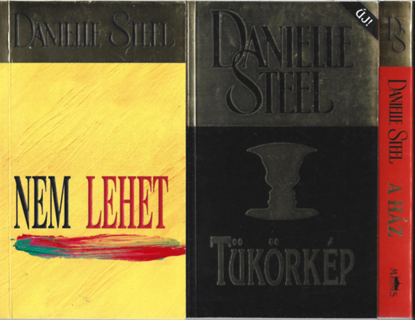 Danielle Steel - 3 db könyv, Nem lehet, Tükörkép, A ház