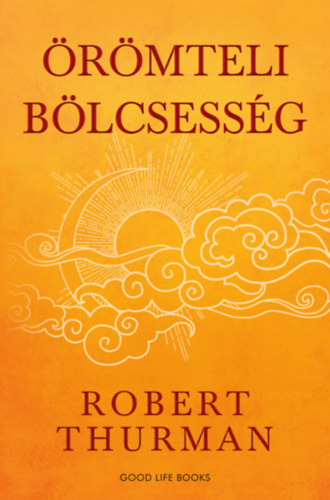 Thurman, Robert - Örömteli bölcsesség