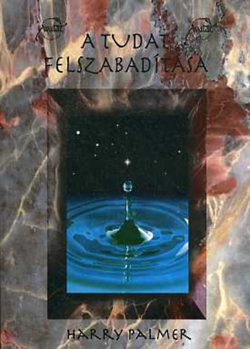 Harry Palmer - A tudat felszabadtsa. Az Avatar kialakulsa s fejldse