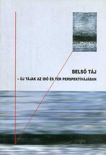 Magy. Alkotmv. Orsz. Egyes. - Bels tj -j tjak az id s tr perspektvjban