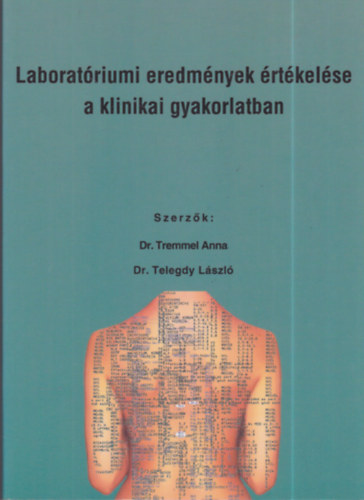 Tremmel Anna, Dr. Telegdy Lszl - Laboratriumi eredmnyek rtkelse a klinikai gyakorlatban