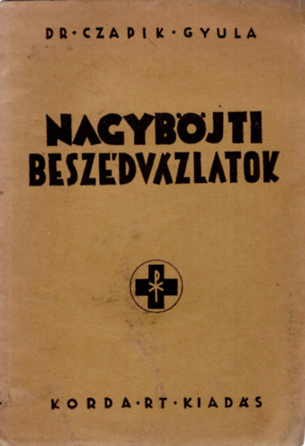 Dr. Czapik Gyula - Nagybjti beszdvzlatok