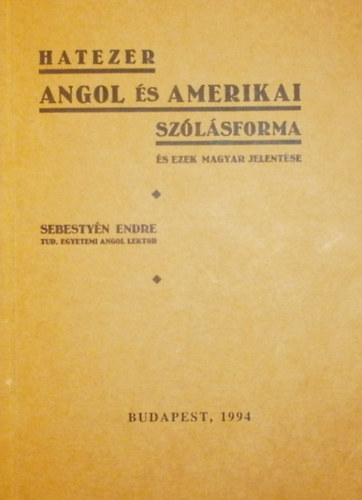 Sebestyn Endre - Hatezer angol s amerikai szlsforma s ezek magyar jelentse