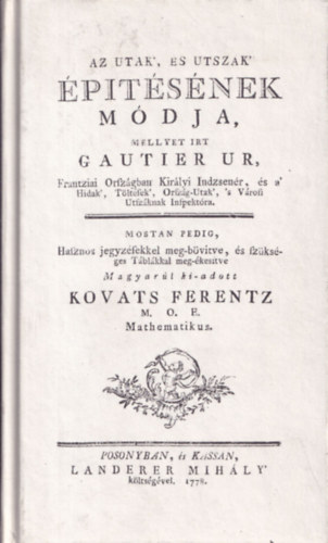 Gautier- Kovts - Az utak, s utszk ptsnek mdja, mellyet rt Gautier r (reprint)