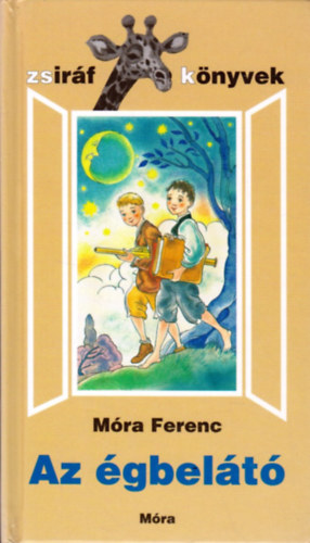 M�ra Ferenc - Az �gbel�t� (Zsir�f-k�nyvek)